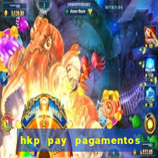 hkp pay pagamentos ltda jogo do tigre